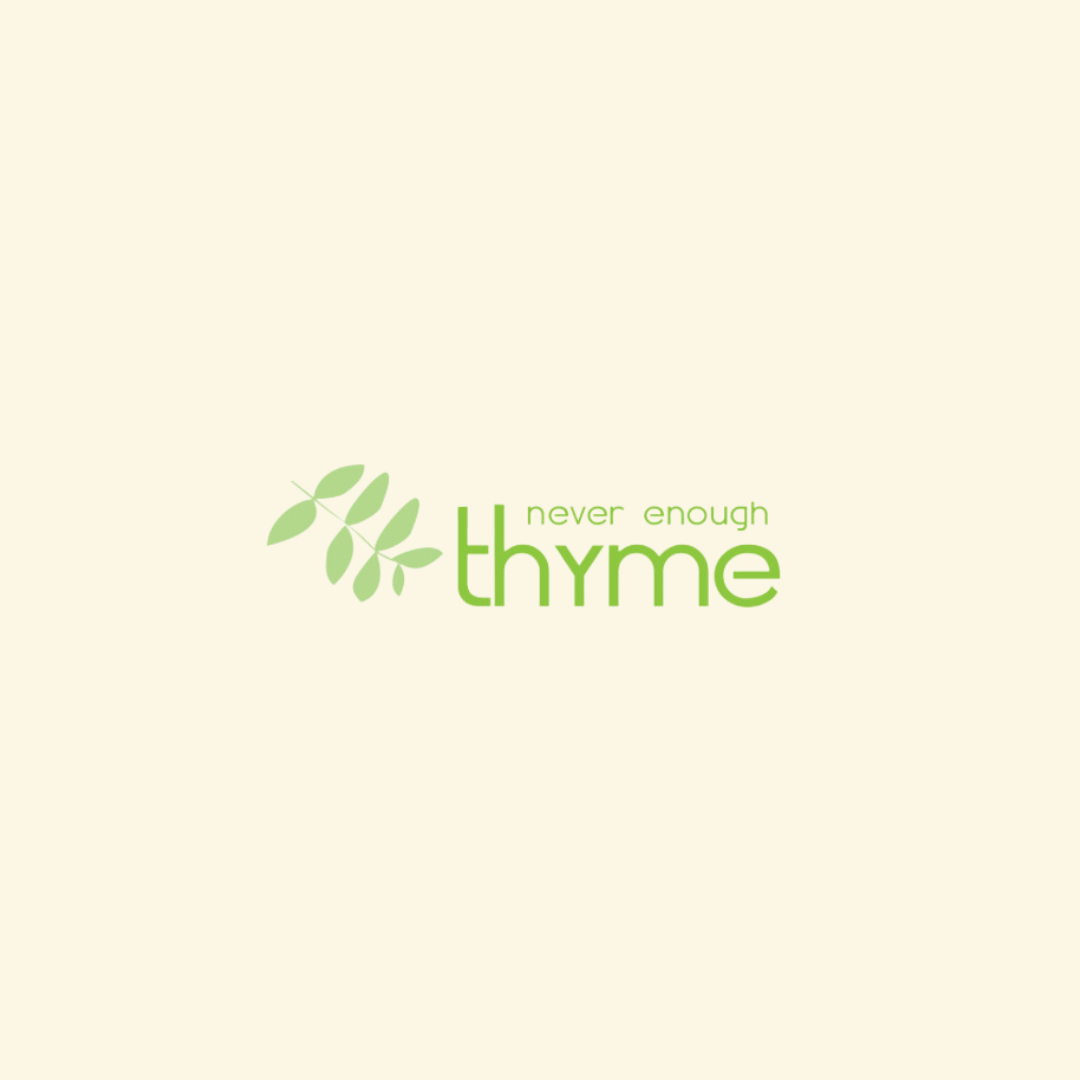 Never Enough Thyme